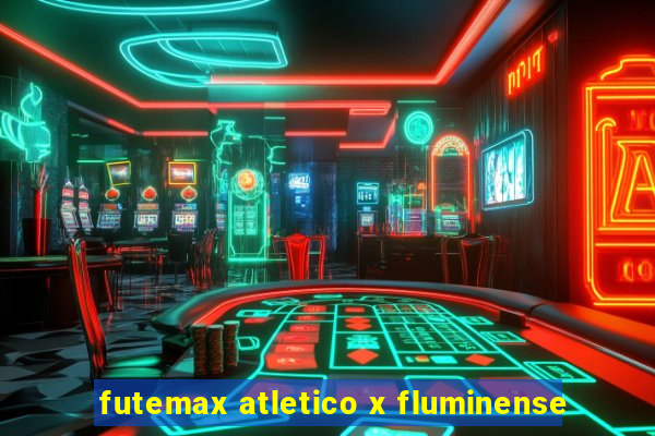 futemax atletico x fluminense